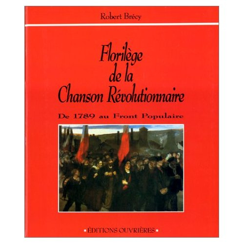 Emprunter Florilège de la chanson révolutionnaire. De 1789 au front populaire livre