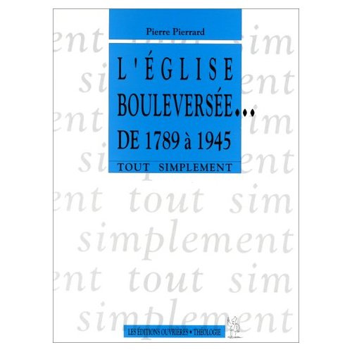 Emprunter L'église bouleversée de 1789 à 1945 livre