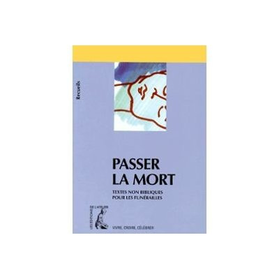 Emprunter La mort. Recueil de textes non bibliques pour la préparation des funérailles livre