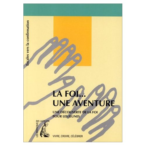 Emprunter LA FOI UNE AVENTURE. Escales vers la Confirmation, Livret des jeunes livre