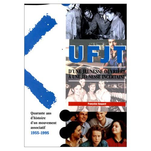 Emprunter Ufjt d'une jeunesse ouvriere a une jeunesse incertaine livre