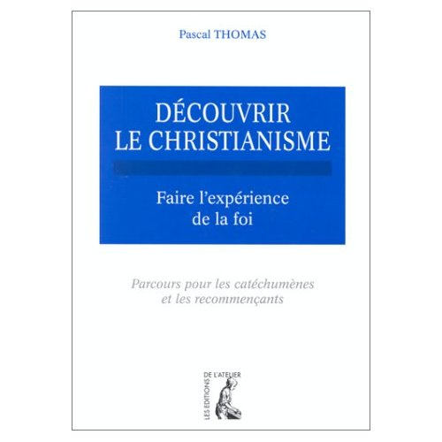 Emprunter DECOUVRIR LE CHRISTIANISME. Tome 1, Faire l'expérience de la foi, parcours pour les catéchumènes et livre