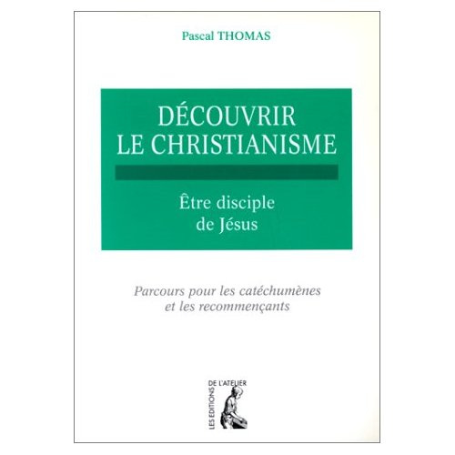 Emprunter DECOUVRIR LE CHRISTIANISME. Tome 2, Etre disciple de Jésus, parcours pour les catéchumènes et les re livre