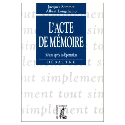 Emprunter L'acte de mémoire. 50 ans après la déportation livre