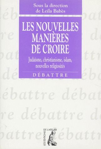 Emprunter LES NOUVELLES MANIERES DE CROIRE. Judaïsme, christianisme, islam, nouvelles religiosités livre