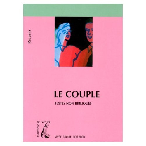 Emprunter Le couple. Recueil de textes non bibliques pour réfléchir, méditer, célébrer livre