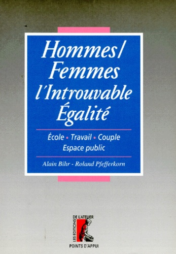 Emprunter HOMMES/FEMMES L'INTROUVABLE EGALITE. Ecole, travail, couple, espace public livre