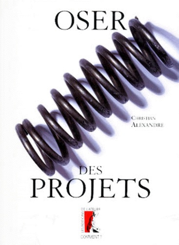 Emprunter Oser des projets livre