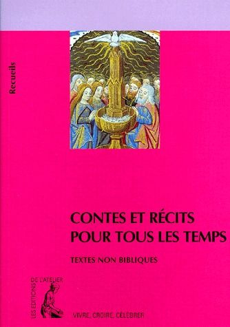 Emprunter Contes et récits pour tous les temps. Recueil de textes non bibliques pour réfléchir, méditer, céléb livre