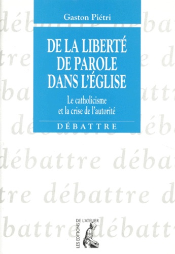 Emprunter DE LA LIBERTE DE PAROLE DANS L'EGLISE. Le catholicisme et la crise de l'autorité livre