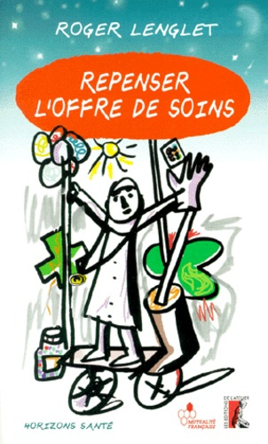 Emprunter Repenser l'offre de soins. Pour une véritable politique de santé publique livre