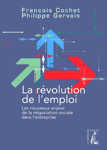Emprunter La révolution de l'emploi. Les nouveaux enjeux de la négociation sociale dans l'entreprise livre