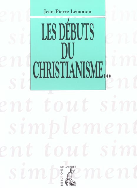 Emprunter Les débuts du christianisme. De 30 à 135 livre