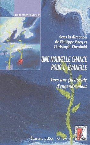 Emprunter Une nouvelle chance pour l'Evangile. Vers une pastorale d'engendrement livre
