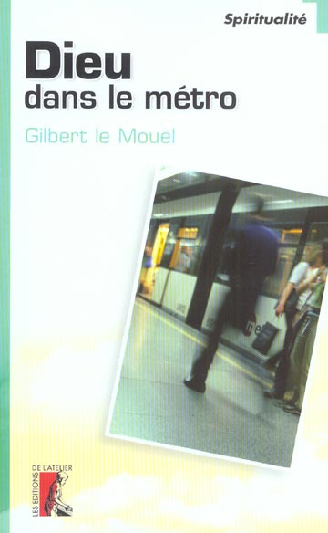 Emprunter Dieu dans le métro livre