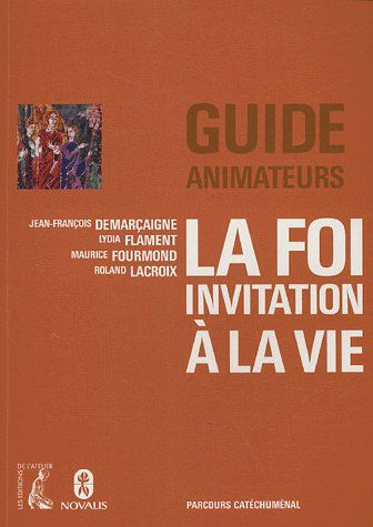 Emprunter La foi, invitation à la vie. Guide animateurs livre