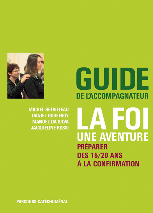 Emprunter La foi... une aventure. Préparer des 15/20 ans à la confirmation - Guide de l'accompagnateur livre