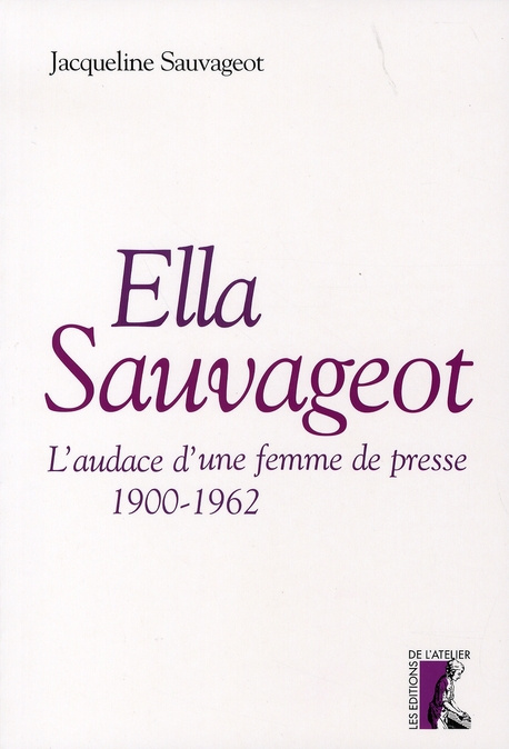 Emprunter Ella Sauvageot. L'audace d'une femme de presse (1900-1962) livre