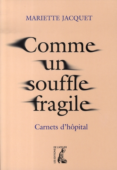 Emprunter Comme un souffle fragile. Carnets d'hôpital livre