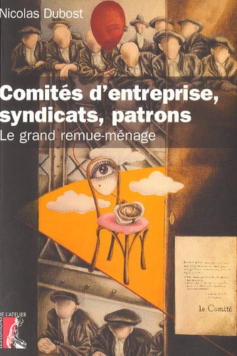 Emprunter Le grand remue-ménage. Comités d'entreprise, syndicats, patrons livre