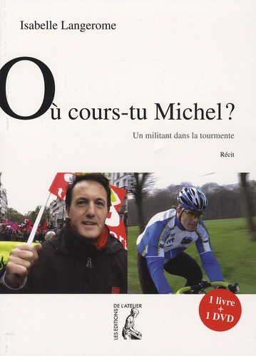 Emprunter Où cours-tu Michel ? Un militant dans la tourmente, avec 1 DVD livre