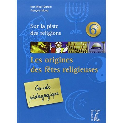 Emprunter Les Origines des fêtes religieuses 6e - guide pédagogique livre