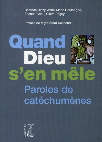 Emprunter Quand Dieu s'en mêle. Paroles de catéchumènes livre