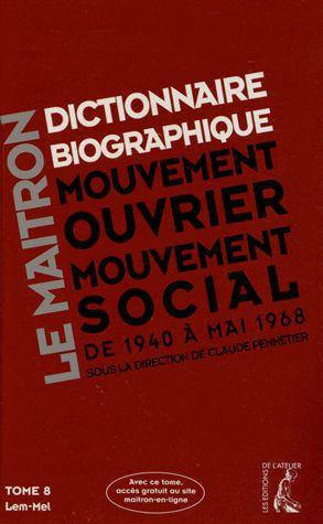 Emprunter Dictionnaire biographique, mouvement ouvrier, mouvement social. Tome 8, De la Seconde Guerre mondial livre