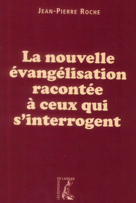 Emprunter La nouvelle évangélisation racontée à ceux qui s'interrogent livre