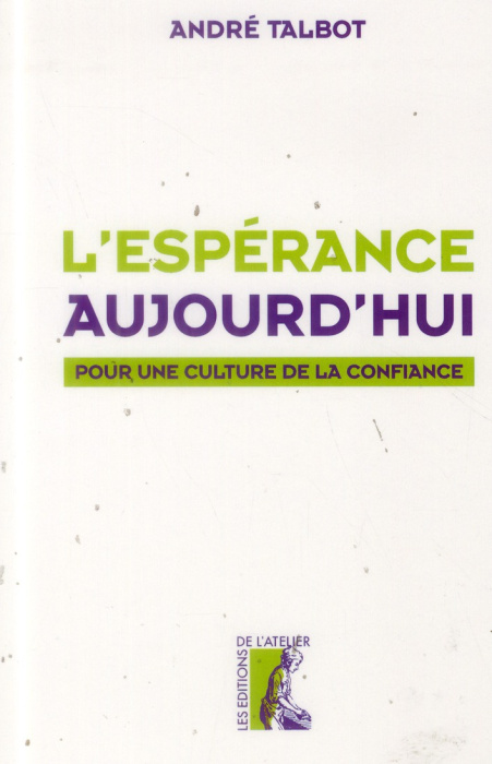 Emprunter L'espérance aujourd'hui. Pour une culture de la confiance livre