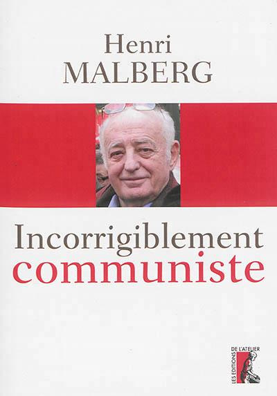 Emprunter Incorrigiblement communiste. Entretiens avec Céline Landreau et Antonin Vabre livre
