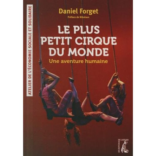 Emprunter Le petit cirque du monde : une aventure humaine livre