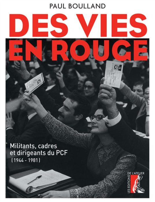 Emprunter Des vies en rouge. Militants, cadres et dirigeants du PCF (1944-1981) livre