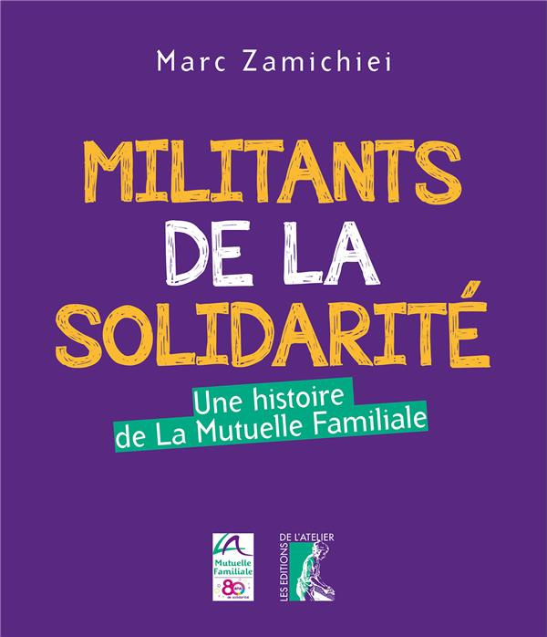 Emprunter Militants de la solidarité. Une histoire de la Mutuelle familiale livre