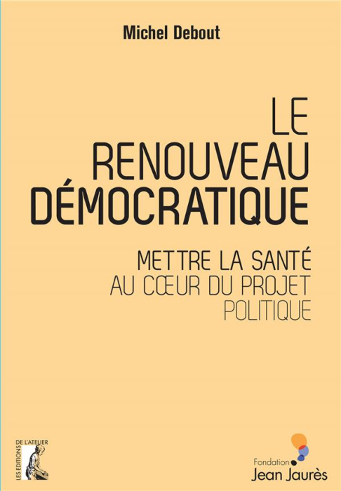 Emprunter Le renouveau démocratique. Mettre la santé au coeur du projet politique livre