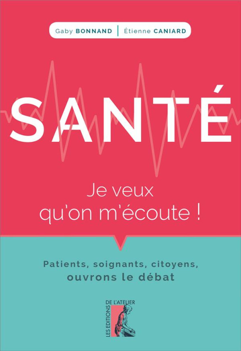 Emprunter Santé, je veux qu'on m'écoute ! Patients, soignants, citoyens, ouvrons le débat livre