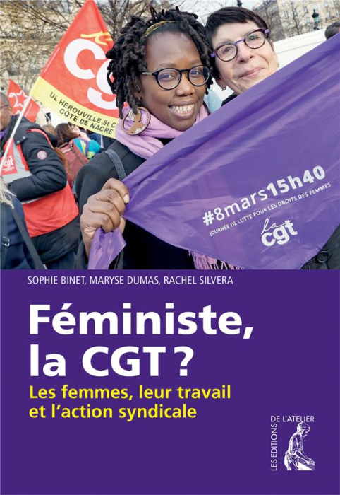 Emprunter Féministe, la CGT ? Les femmes, leur travail et l'action syndicale livre