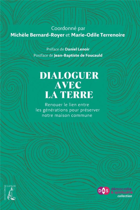 Emprunter Dialoguer avec la Terre. Renouer le lien entre les générations pour préserver notre maison commune livre