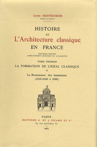 Emprunter Histoire de l'architecture classique en France. Tome 1-II, La formation de l'idéal classique, Editio livre