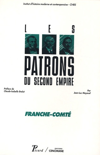 Emprunter Franche-Comté. Les patrons du Second Empire livre