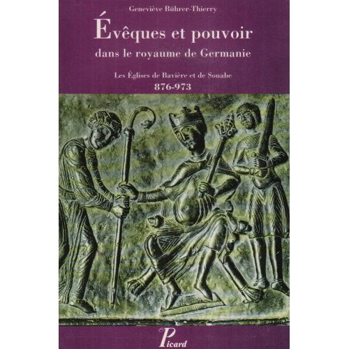 Emprunter Évêques et pouvoir. Dans le royaume de Germanie, les Églises de Bavière et de Souabe, 876-973 livre