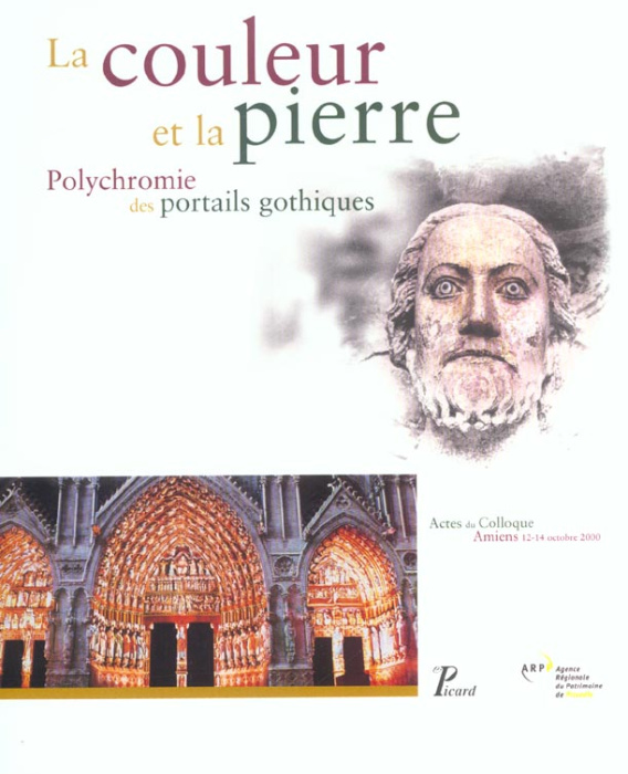 Emprunter La couleur et la pierre. Polychromie des portails gothiques, Actes du colloque, Amiens 12-14 octobre livre