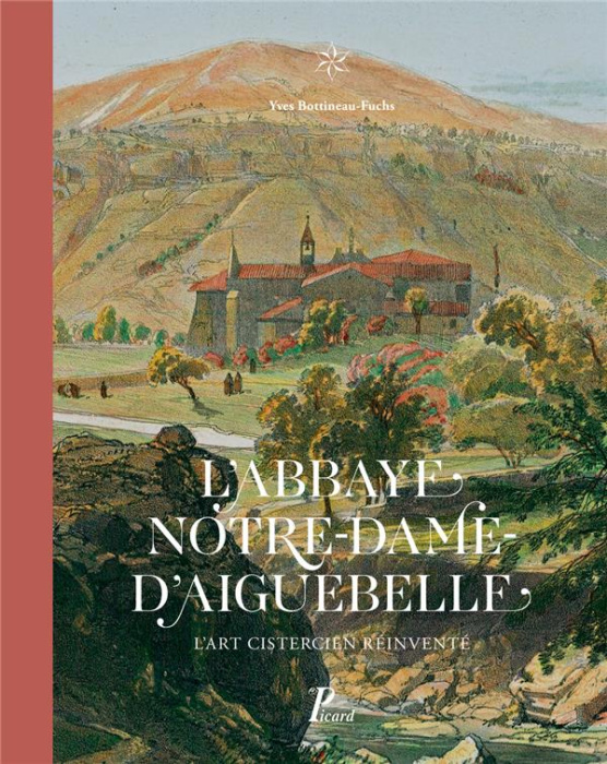 Emprunter L'abbaye Notre-Dame d'Aiguebelle. L'art cistercien réinventé livre