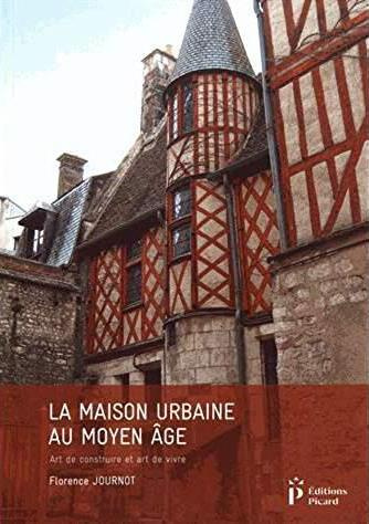Emprunter La maison urbaine au Moyen Age. Art de construire et art de vivre livre