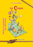 Emprunter Le cirque. Monter un spectacle avec des jeunes livre
