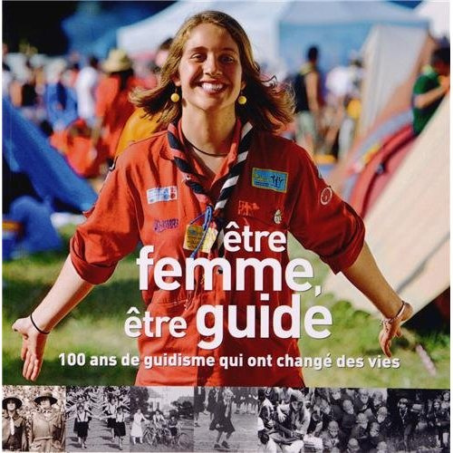 Emprunter Etre femme, être guide. 100 ans de guidisme qui ont changé des vies livre