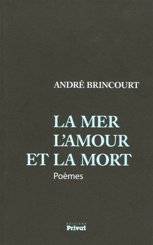 Emprunter La mer l'amour et la mort. Poèmes livre