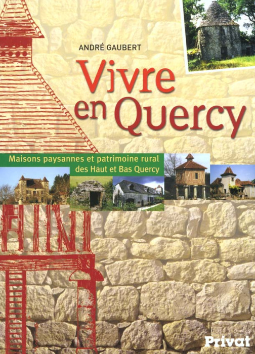 Emprunter Vivre en Quercy. Maisons paysannes et patrimoine rural des Haut et Bas Quercy livre
