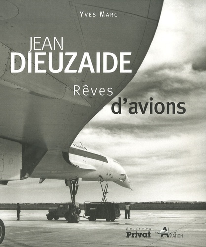 Emprunter Jean Dieuzaide. Rêves d'avions livre