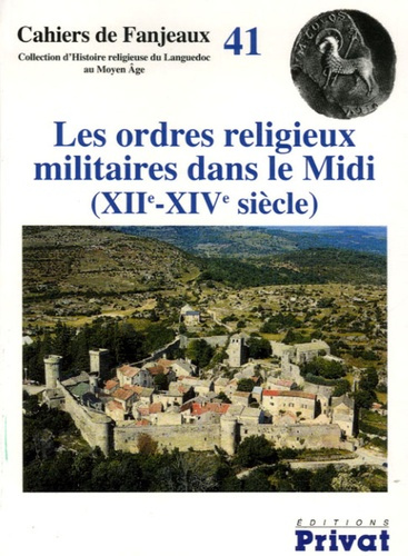 Emprunter LES ORDRES RELIGIEUX MILITAIRES DANS LE MIDI, XIIE-XIVE SIECLE livre